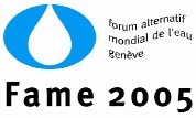 entra nel sito del ''Forum Alternativo Mondiale dell'Acqua 2005''